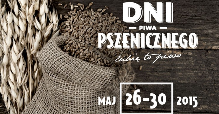 Z miłości do pszenicy, czyli poznańskie Dni Piwa Pszenicznego Z miłości do pszenicy, czyli poznańskie Dni Piwa Pszenicznego