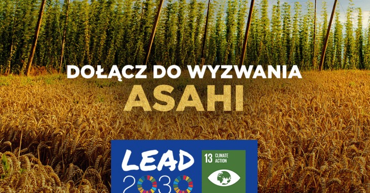Asahi wspiera 13. Cel Zrównoważonego Rozwoju ONZ dołączając do inicjatywy Lead 2030! Asahi wspiera 13. Cel Zrównoważonego Rozwoju ONZ dołączając do inicjatywy Lead 2030!