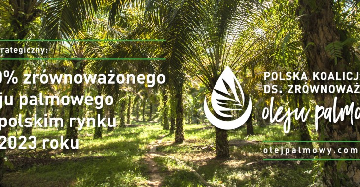 Nestlé Polska z Mapą Drogową na rzecz zrównoważonego oleju palmowego w ramach nowego Porozumienia PKZOP