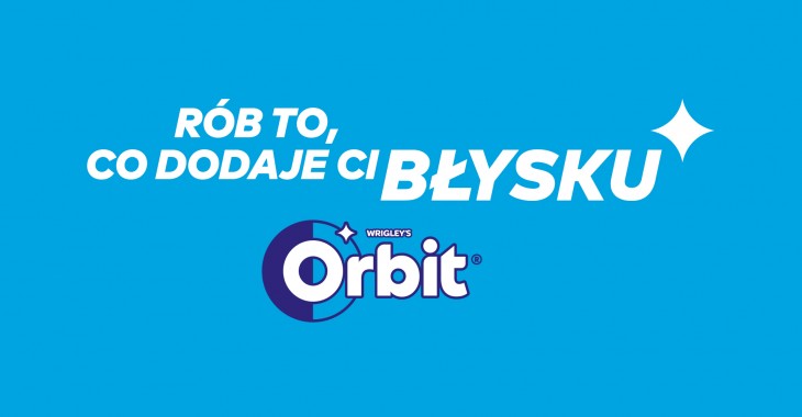 Marka Orbit zachęca do bycia sobą w nowej kampanii: „Rób to, co dodaje Ci Błysku”